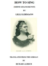 How to sing, Lili Lehmann, Mac Millan&co, 1902