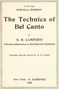 The Technics of Bel Canto, G.B. Lamperti, Schirmer...